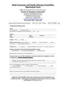 State Consumer and Family Advisory Committee Nomination Form Note: All completed forms should be sent to: Suzanne B. Thompson, Team Leader Consumer Empowerment Team