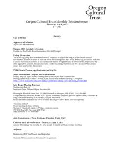    Oregon Cultural Trust Monthly Teleconference Thursday, May 9, 2013 3 – 4 pm