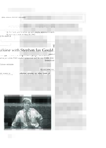 EMBL ANNUAL REPORTAs this book went to press, we were deeply saddened to learn of the death of Stephen Jay Gould on May 20, Talking with Stephen Jay Gould