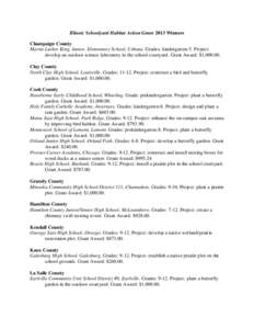 Illinois Schoolyard Habitat Action Grant 2013 Winners Champaign County Martin Luther King, Junior, Elementary School, Urbana. Grades: kindergarten-5. Project: develop an outdoor science laboratory in the school courtyard