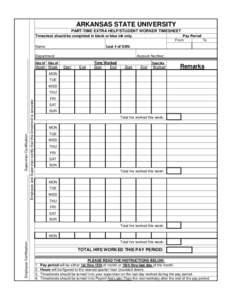 ARKANSAS STATE UNIVERSITY PART-TIME EXTRA HELP/STUDENT WORKER TIMESHEET Timesheet should be completed in black or blue ink only. Name:  Last 4 of SSN: