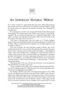 AN IMPERILED NATURAL WORLD IN A CARING COMMUNITY, people think about the future. What kind of society, they wonder and worry, will we leave our children and their children? Greed, by contrast, knows no tomorrow. Accumula