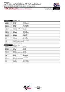 RED BULL GRAND PRIX OF THE AMERICAS CIRCUIT OF THE AMERICAS · [removed]April 2015 TIME SCHEDULE issued on 10th of March  SATURDAY