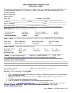 HOBBY CENTER FOR THE PERFORMING ARTS SPECIAL EVENT INQUIRY To better assist you, please complete the following information. Once the completed form is received at our office, we will contact you for further discussion. T