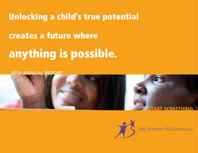 Unlocking a child’s true potential creates a future where anything is possibleannual report