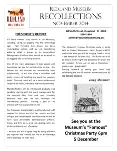 REDLAND MUSEUM  RECOLLECTIONS NOVEMBER 2014 PRESIDENT’S REPORT It’s been another busy month at the Museum,