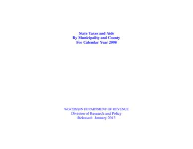 State Taxes and Aids By Municipality and County For Calendar Year 2008 WISCONSIN DEPARTMENT OF REVENUE