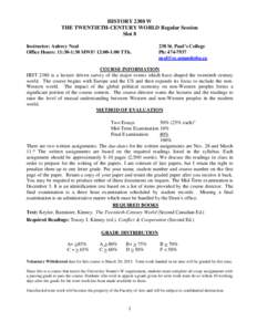 HISTORY 2380 W THE TWENTIETH-CENTURY WORLD Regular Session Slot 8 Instructor: Aubrey Neal Office Hours: 11:30-1:30 MWF/ 12:00-1:00 TTh.