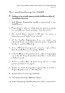 The 3rd Annual Board Meeting of the e-ASIA Joint Research Program Appendix The 3rd Annual Board Meeting of the e-ASIA JRP Decisions to be formally approved with the Minutes of the 3rd Annual Board Meeting: