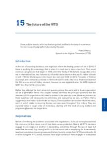 15  The future of the WTO I have but one lamp by which my feet are guided, and that is the lamp of experience. I know no way of judging the future but by the past.