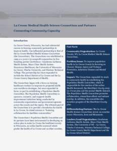 La Crosse Medical Health Science Consortium and Partners Connecting Community Capacity Introduction La Crosse County, Wisconsin, has had substantial success in forming community partnerships to