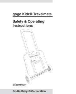 gogo Kidz® Travelmate Safety & Operating Instructions Model UNIQR