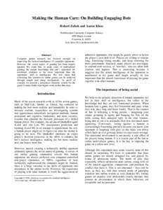 Making the Human Care: On Building Engaging Bots Robert Zubek and Aaron Khoo Northwestern University Computer Science 1890 Maple Avenue Evanston, IL 60201 {rob, khoo}@cs.northwestern.edu