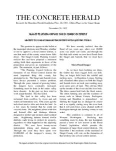 THE CONCRETE HERALD Formerly the Hamilton Herald Established Nov. 23, 1901. Oldest Paper in the Upper Skagit. November 28, 1935 SKAGIT PLANNING COUNCIL ISSUES FLOOD STATEMENT ARGUMENT IN FAVOR OF FLOOD CONTROL DISTRICT-V