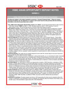 MarchHSBC ASIAN OPPORTUNITY DEPOSIT NOTES SERIES 2 ORAL DISCLOSURE FOR SALES IN PERSON OR BY TELEPHONE The Notes are subject to the federal regulations governing “Principal Protected Notes”. Where an investor