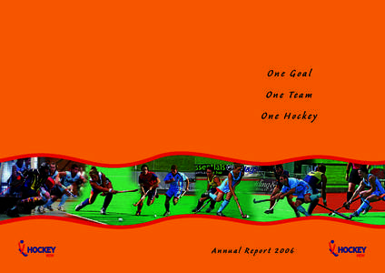 One Goal O n e Te a m One Hockey Annual Report 2006