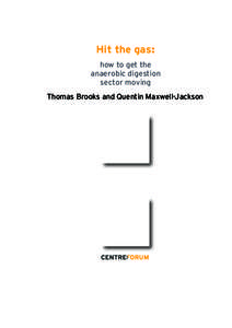 Hit the gas: how to get the anaerobic digestion sector moving Thomas Brooks and Quentin Maxwell-Jackson