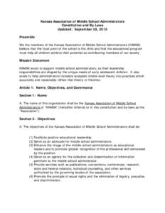 Kansas Association of Middle School Administrators Constitution and By-Laws Updated: September 28, 2010 Preamble We the members of the Kansas Association of Middle School Administrators (KAMSA) believe that the focal poi