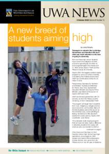 UWA  NEWS 5 October 2009 Volume 28 Number 15 A new breed of students aiming  high by Lindy Brophy