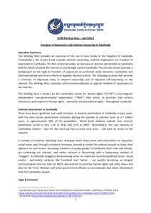 CCHR Briefing Note – April 2013 Freedom of Expression and Internet Censorship in Cambodia Executive Summary This Briefing Note provides an overview of the use of new media in the Kingdom of Cambodia (“Cambodia”), t