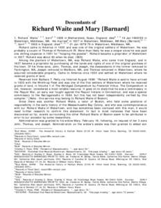 Descendants of  Richard Waite and Mary [Barnard[removed]Richard Waite1, 2, 3, born4, [removed]in Wethersfield, Essex, England; died6, 7, 8 16 Jan[removed]in