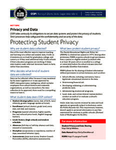 HOT TOPIC  Privacy and Data OSPI takes seriously its obligations to secure data systems and protect the privacy of students. Strict processes help safeguard the confidentiality and security of the data.