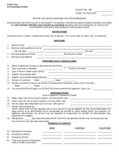 FORM WR4 ESTABLISHED[removed]DOCKET NO. WR-FILING FEE RECEIVED BEFORE THE NORTH CAROLINA UTILITIES COMMISSION APPLICATION FOR CERTIFICATE OF AUTHORITY TO CHARGE FOR WATER AND/OR SEWER SERVICE UTILIZING THE HOT WATER CAPT