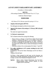 ACP-EU JOINT PARLIAMENTARY ASSEMBLY Committee on Political Affairs MINUTES of the meeting on Saturday, 16 April 2005 from 10 a.m. to[removed]p.m. Auditorium, Palais des Congres BAMAKO (Mali)