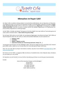 Mitmachen im Repair Café! Das Repair Café im Landkreis Amberg-Sulzbach ist eine Nachbarschaftsinitiative, die das Reparieren als Alternative zum Wegwerfen fördert. Das Zentrum für Erneuerbare Energien und Nachhaltigk