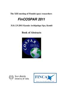 The XIII meeting of Finnish space researchers  FinCOSPAR[removed]2011 Kasnäs Archipelago Spa, Kemiö  Book of Abstracts