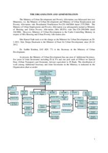 THE ORGANISATION AND ADMINISTRATION The Ministry of Urban Development and Poverty Alleviation was bifurcated into two Ministries, viz. the Ministry of Urban Development and Ministry of Urban Employment and Poverty Allevi