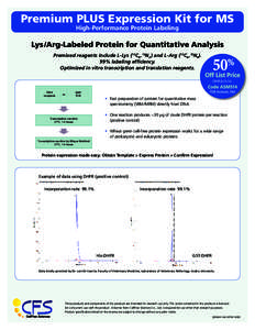 Premium PLUS Expression Kit for MS High-Performance Protein Labeling Lys/Arg-Labeled Protein for Quantitative Analysis Premixed reagents include L-Lys (13C6 , 15N2 ) and L-Arg (13C6 , 15N4 ). 99% labeling efficiency.