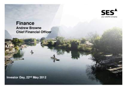 Finance Andrew Browne Chief Financial Officer Investor Day, 22nd May 2012