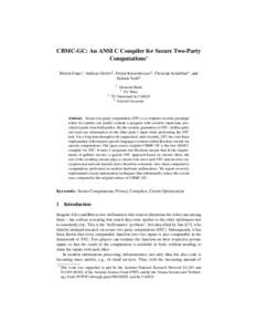 CBMC-GC: An ANSI C Compiler for Secure Two-Party Computations Martin Franz1 , Andreas Holzer2 , Stefan Katzenbeisser3 , Christian Schallhart4 , and Helmut Veith3 1