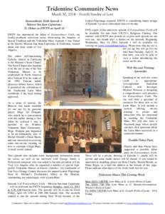 Tridentine Community News March 30, 2014 – Fourth Sunday of Lent Extraordinary Faith Episode 1: Mission San Juan Capistrano To Debut on EWTN on April 14 EWTN has announced the debut of Extraordinary Faith, our