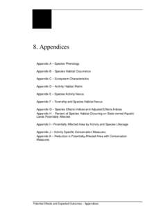 8. Appendices Appendix A – Species Phenology Appendix B - Species Habitat Occurrence Appendix C – Ecosystem Characteristics Appendix D – Activity Habitat Matrix Appendix E – Species Activity Nexus