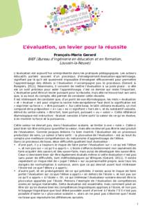 L’évaluation, un levier pour la réussite François-Marie Gerard BIEF (Bureau d’ingénierie en éducation et en formation, Louvain-la-Neuve) L’évaluation est aujourd’hui omniprésente dans les pratiques pédago