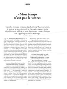 CINÉMA  «Mon temps n’est pas le vôtre» Dans les films du cinéaste Apichatpong Weerasethakul, la lenteur sert un but précis. Ce maître calme, invité