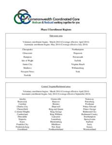 Phase I Enrollment Regions Tidewater area Voluntary enrollment begins: March[removed]Coverage effective April[removed]Automatic enrollment begins: May[removed]Coverage effective July[removed]Chesapeake