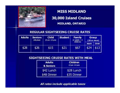 MISS MIDLAND 30,000 Island Cruises MIDLAND, ONTARIO REGULAR SIGHTSEEING CRUISE RATES Adults