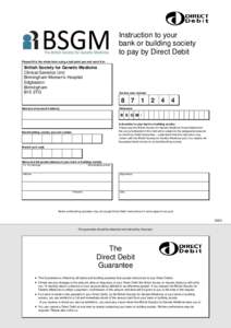 Instruction to your bank or building society to pay by Direct Debit Please fill in the whole form using a ball point pen and send it to:  British Society for Genetic Medicine