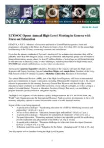 PRESS RELEASE  ECOSOC Opens Annual High-Level Meeting in Geneva with Focus on Education GENEVA, 4 JULY: Ministers of education and heads of United Nations agencies, funds and programmes will gather at the Palais des Nati