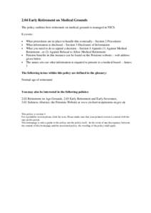 2.04 Early Retirement on Medical Grounds The policy outlines how retirement on medical grounds is managed in NICS. It covers: • • •