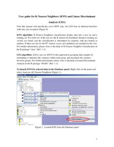 User guide for K-Nearest Neighbors (KNN) and Linear Discriminant Analysis (LDA) Note this manual will specifically cover KNN only, but LDA has an identical interface with only one exception (Figure 9). KNN algorithm: K-N