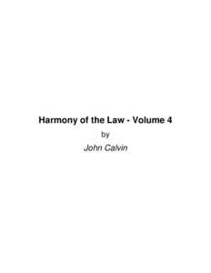 Harmony of the Law - Volume 4 by John Calvin  About Harmony of the Law - Volume 4 by John Calvin