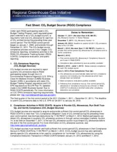 Fact Sheet: CO2 Budget Source (RGGI) Compliance Under each RGGI participating state’s CO2 Budget Trading Program, each regulated power plant (referred to as a “CO2 budget source”) is required to hold one CO2 allowa