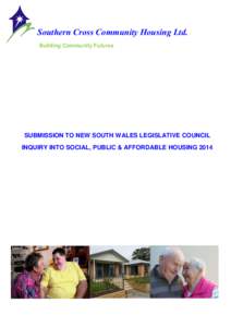 Southern Cross Community Housing Ltd. Building Community Futures SUBMISSION TO NEW SOUTH WALES LEGISLATIVE COUNCIL INQUIRY INTO SOCIAL, PUBLIC & AFFORDABLE HOUSING 2014