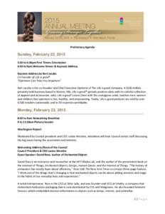Preliminary Agenda  Sunday, February 22, 2015 5:30 to 6:30pm First Timers Orientation 6:30 to 9pm Welcome Dinner & Keynote Address Keynote Address by Bert Jacobs