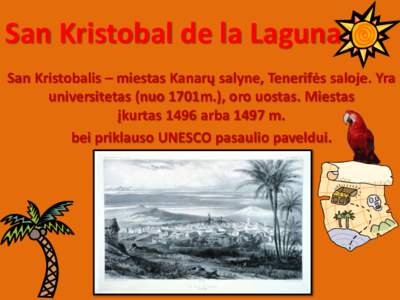 San Kristobal de la Laguna San Kristobalis – miestas Kanarų salyne, Tenerifės saloje. Yra universitetas (nuo 1701m.), oro uostas. Miestas įkurtas 1496 arba 1497 m. bei priklauso UNESCO pasaulio paveldui.