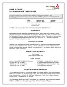 RATE XLODGE - L LODGING LARGE TIME-OF-USE By order of the Alabama Public Service Commission dated March 2, 2010 in Informal Docket # U[removed]The kWh charges shown reflect adjustment pursuant to Rates RSE and CNP for appl